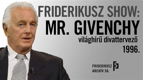 friderikusz show givenchy|FRIDERIKUSZ SHOW: HUBERT DE GIVENCHY, VILÁGHÍRŰ.